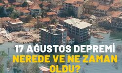 17 Ağustos depremi ne zaman ve nerede oldu? 17 Ağustos depreminde kaç kişi öldü? Şiddeti kaçtı?