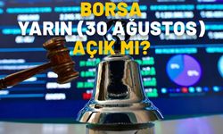 Borsa yarın (30 Ağustos) açık mı? 30 Ağustos Cuma günü borsada işlem yapılacak mı?