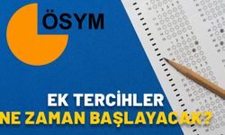 YKS EK TERCİHLER NE ZAMAN BAŞLAYACAK 2024? Kimler ek tercih yapabilir? Hiç tercih yapmayanlar ek tercih yapabilir mi?