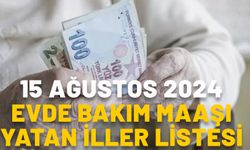 EVDE BAKIM MAAŞI YATAN İLLER LİSTESİ 15 AĞUSTOS 2024: Evde bakım paraları yattı mı? e-devlet evde bakım maaşı sorgulama