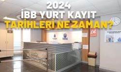 İBB YURT SONUÇLARI 2024: İBB yurt kayıt tarihleri ne zaman?