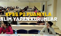 KPSS P2 NEDİR? KPSS P2 puanıyla alım yapan kurumlar hangileri?