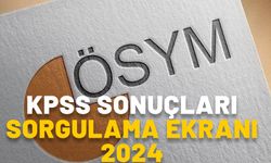 KPSS SONUÇLARI 2024 SORGULA ÖSYM: KPSS lisans sonuçlarına nasıl ve nereden bakılır?