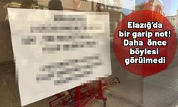 Elazığ'da bir garip not: Daha önce böylesi görülmedi