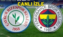 CANLI İZLE Rizespor – Fenerbahçe