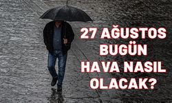 İstanbul'da sağanak alarmı| İstanbul'da kaçta yağmur yağacak? 27 Ağustos bugün hava nasıl olacak?