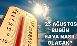 Bugün hava nasıl olacak? 23 Ağustos Cuma hava nasıl olacak?