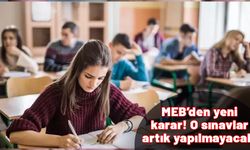 Öğrenciler dikkat! MEB'den sürpriz karar: Artık o sınav yapılmayacak