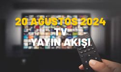 20 AĞUSTOS 2024 SALI TV YAYIN AKIŞI: TV’de bugün ne var? Star TV, Now TV, Show TV, Kanal D, ATV, TRT1, TV8 yayın akışı