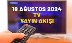 18 Ağustos 2024 Pazar TV yayın akışı: Bugün hangi filmler var? Star TV, Now TV, Kanal D, Show TV, ATV, TRT1, TV8