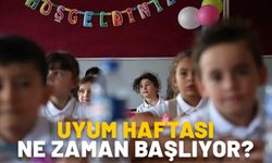 UYUM HAFTASI NE ZAMAN BAŞLIYOR? 2024-2025 ana sınıfı ve birinci sınıflar okula ne zaman başlayacak?