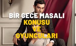 BİR GECE MASALI DİZİSİNİN KONUSU NEDİR? Yeni dizi Bir gece Masalı oyuncu kadrosu