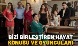 BİZİ BİRLEŞTİREN HAYAT DİZİ KONUSU NEDİR? Yeni dizi Bizi Birleştiren Hayat oyuncuları kimler?