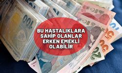 Bu hastalıklara sahip olanlar erken emekli olabilir. SGK listeyi güncelledi