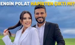 ENGİN POLAT HAPİSTEN ÇIKTI MI? Son dakika Engin Polat haberleri 6 Eylül