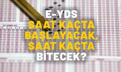 E-YDS SAAT KAÇTA BAŞLAYACAK, KAÇTA BİTECEK? e-YDS/10 kaç soru, kaç dakika?