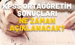 KPSS ORTAÖĞRETİM NE ZAMAN AÇIKLANACAK? KPSS lise sonuç tarihi 2024