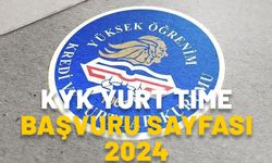 KYK YURT TIME BAŞVURU SAYFASI 2024: KYK Yurt Time başvuru tarihleri ne zaman? Şartlar neler?