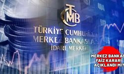 MERKEZ BANKASI FAİZ KARARI AÇIKLANDI MI, KAÇTA? TCMB faiz indirimi oldu mu olacak mı?