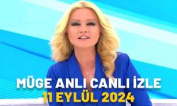 MÜGE ANLI CANLI İZLE 11 EYLÜL 2024: MÜGE ANLI’DA BUGÜN HANGİ KONULAR VAR?