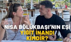 NİSA BÖLÜKBAŞI’NIN EŞİ YİĞİT İNANDI KİMDİR? Survivor Nisa Bölükbaşı Yiğit İnandı ile evlendi