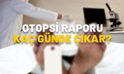 OTOPSİ RAPORU KAÇ GÜNDE ÇIKAR? Otopsi nedir, neden yapılır?