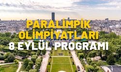 Paralimpik Olimpiyatları 8 Eylül programı: Paris Paralimpik Olimpiyatları’nda bugün Türk sporcular yarışacak mı?