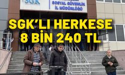 SGK’lı ve o koşulu sağlayanlardansanız dikkat! 8 bin 240 TL ödeme alacaksınız