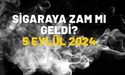 SİGARAYA ZAM MI GELDİ 5 EYLÜL 2024? SİGARA ZAMMI NE KADAR, HANGİ MARKAYA ZAM GELDİ?