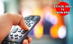 5 EYLÜL 2024 PERŞEMBE TV YAYIN AKIŞI: Bugün hangi diziler var? Show TV, ATV, Kanal D, Star TV, Now TV, TRT1, TV8