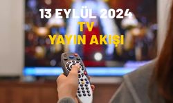 13 EYLÜL 2024 CUMA TV YAYIN AKIŞI: Bugün hangi diziler var? Kanal D, ATV, Show TV, TRT1, Star TV, Now TV, TV8, TRT1