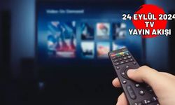 24 EYLÜL 2024 SALI TV YAYIN AKIŞI: BUGÜN HANGİ DİZİLER VAR?  SHOW TV, ATV, STAR TV, NOW TV, TRT1, TV8, KANAL D