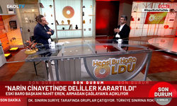 Eski Baro Başkanı Nahit Eren, Ekol TV’de açıkladı: Narin soruşturmasında hangi aşamaya gelindi?