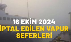 İPTAL EDİLEN VAPUR SEFERLERİ 16 EKİM 2024: İstanbul’da hangi vapur seferleri iptal?