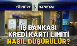 İŞ BANKASI KREDİ KARTI LİMİTİ NASIL DÜŞÜRÜLÜR? İş Bankası müşteri hizmetleri telefon numarası