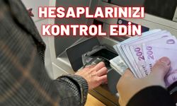 Hesaplarınızı kontrol edin. 24.640 TL karşılıksız olarak verilecek.  T.C kimlik numarasına göre hesaplara yatacak