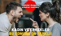 Kadınlar ve erkekler bu konuda da farklı! Kadınlar duygusal, erkekler mantıklı…