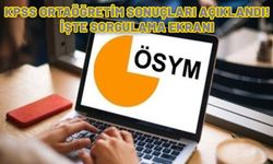 KPSS Ortaöğretim sonuçları açıklandı! İşte ÖSYM 2024 Lise KPSS Ortaöğretim sonuçları sorgulama ekranı