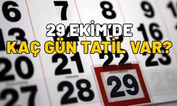 29 EKİM’DE KAÇ GÜN RESMİ TATİL VAR? Cumhuriyet Bayramı tatili kaç gün? 29 Ekim hangi güne denk geliyor?