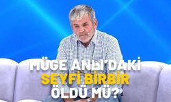 MÜGE ANLI’DAKİ SEYFİ BİRBİR ÖLDÜ MÜ? Seyfi Birbir intihar mı etti?