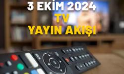 3 EKİM 2024 PERŞEMBE TV YAYIN AKIŞI: Bugün TV’de neler var? Now TV, Star TV, ATV, Kanal D, TRT1, TV8, Show TV