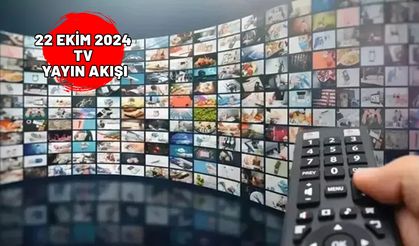 22 EKİM 2024 SALI TV YAYIN AKIŞI: TV’de bugün neler var? Show TV, Now TV, ATV, TV8, Star TV, TRT1, Kanal D