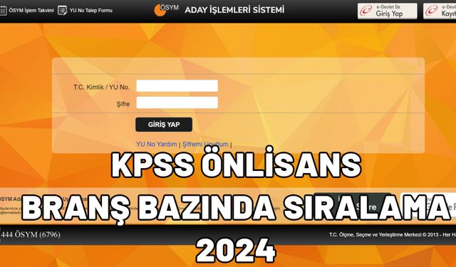 KPSS ÖNLİSANS ÖSYM BRANŞ BAZINDA SIRALAMA 2024: ÖSYM ile branş sıralaması öğren!