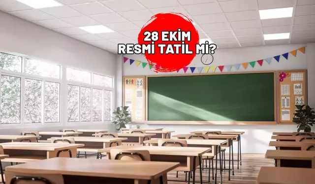 28 EKİM RESMİ TATİL Mİ? 28 Ekim Pazartesi okullar tam gün mü yarım gün mü? 29 Ekim tatili kaç gün?