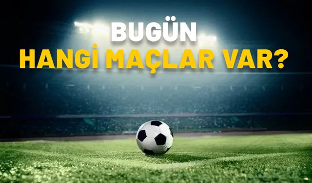 BUGÜN HANGİ MAÇLAR VAR? Süper Lig, 1. Lig, Premier Lig, Serie A, LaLiga, Bundesliga 27 Ekim maçları