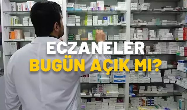 ECZANELER BUGÜN AÇIK MI SAAT KAÇA KADAR AÇIK? 28 Ekim Pazartesi eczanelerin çalışma saatleri