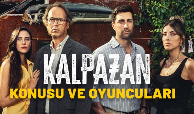 KALPAZAN DİZİSİ KONUSU NEDİR OYUNCULARI KİMLER? Yeni dizi Kalpazan nerede çekiliyor?