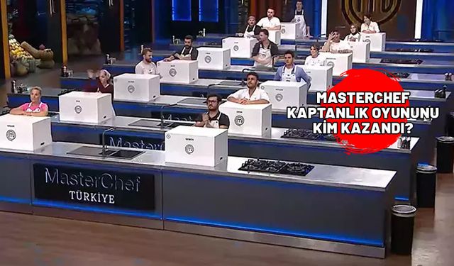 MASTERCHEF KAPTANLIK OYUNUNU KİM KAZANDI? 21 Ekim Mavi takım ve Kırmızı takım oyuncuları