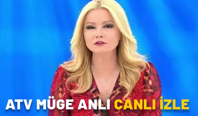 ATV CANLI İZLE: 22 Ekim Müge Anlı’da Seyfi Birbir olayında son durum nedir?