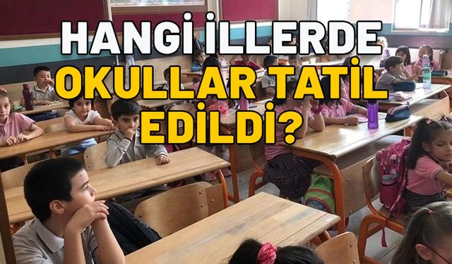 HANGİ İLLERDE OKULLAR TATİL EDİLDİ? 16 Ekim deprem nedeniyle okulların tatil olduğu iller açıklandı!